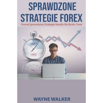 Sprawdzone Strategie Forex - by  Wayne Walker (Paperback)