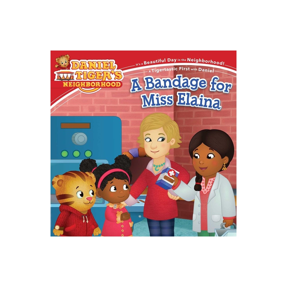 A Bandage for Miss Elaina - (Daniel Tigers Neighborhood) (Paperback)