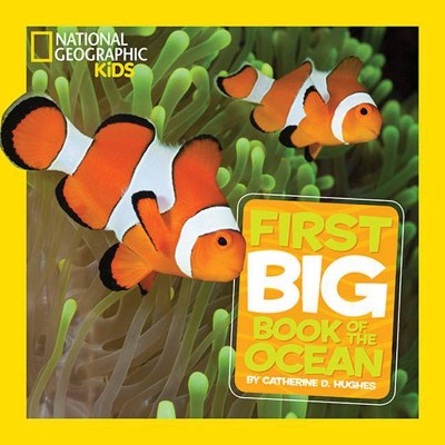 National Geographic Little Kids First Big Book of the Ocean - (National Geographic Little Kids First Big Books) by  Catherine Hughes (Hardcover)