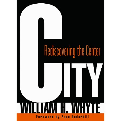 City - by  William H Whyte (Paperback)