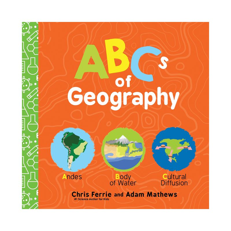 ABCs of Geography - (Baby University) by  Chris Ferrie & Adam Mathews (Board Book), 1 of 2
