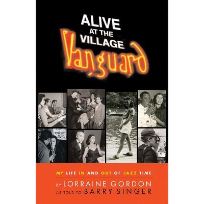 Alive at the Village Vanguard - by  Barry Singer (Hardcover)