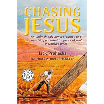 Chasing Jesus - by  Jack Prohaska (Paperback)