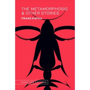 The Metamorphosis & Other Stories - (Signature Editions) by  Franz Kafka (Hardcover) - 1 of 1