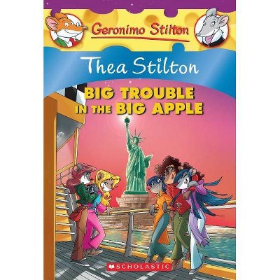 Thea Stilton: Big Trouble in the Big Apple (Thea Stilton #8), 8 - (Paperback)