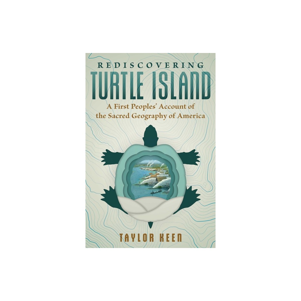 Rediscovering Turtle Island - by Taylor Keen (Paperback)