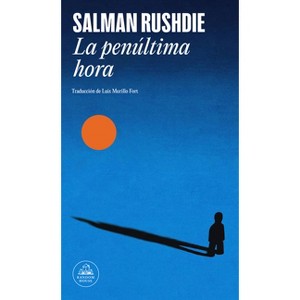 La Penúltima Hora / The Eleventh Hour - by  Salman Rushdie (Paperback) - 1 of 1