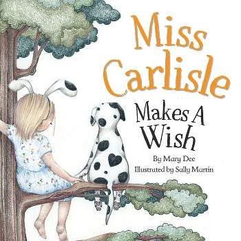 Miss Carlisle Makes A Wish - by Mary Dee