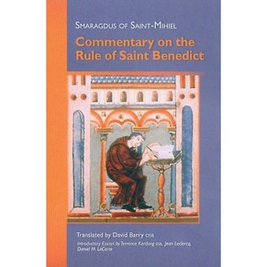 Commentary on the Rule of Saint Benedict - (Cistercian Studies) by  Smaragdus of Saint-Mihiel (Paperback) - 1 of 1