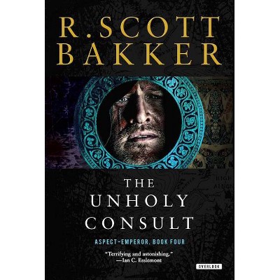 The Unholy Consult - by  R Scott Bakker (Paperback)