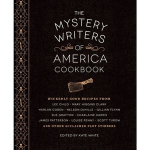 The Mystery Writers of America Cookbook - by  Kate White (Hardcover) - 1 of 1