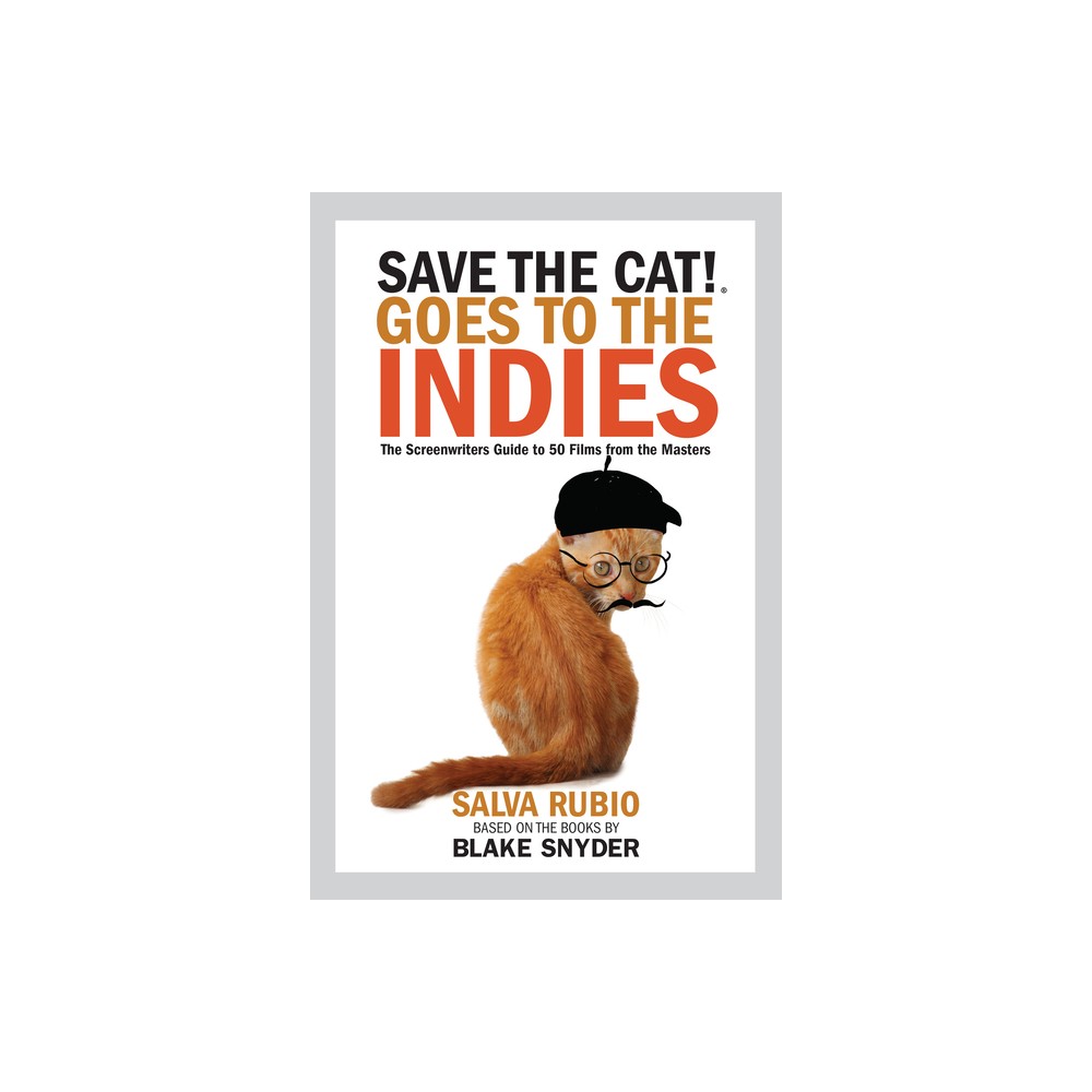 Save the Cat! Goes to the Indies - by Salva Rubio (Paperback)