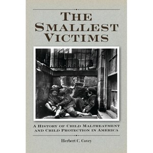 The Smallest Victims - by  Herbert Covey (Hardcover) - 1 of 1