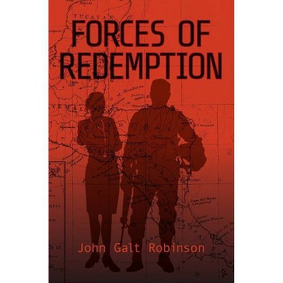 Forces of Redemption - by  John Galt Robinson (Paperback)