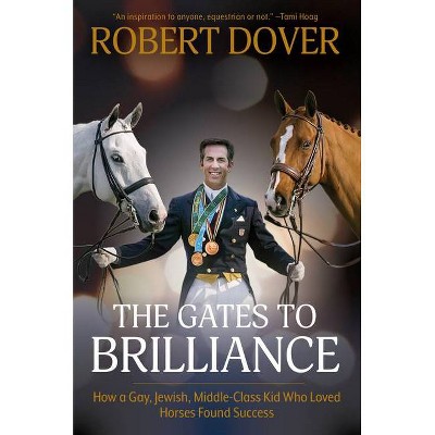 The Gates to Brilliance - by  Robert Dover (Paperback)