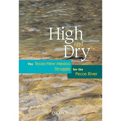 High and Dry - by  G Emlen Hall (Paperback)