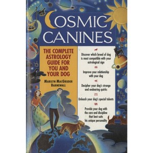 Cosmic Canines - by  Marilyn Macgruder Barnewall (Paperback) - 1 of 1