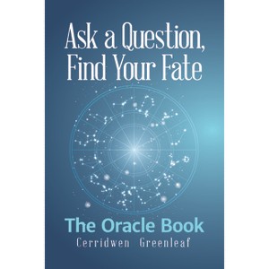 Ask a Question, Find Your Fate - by  Cerridwen Greenleaf (Paperback) - 1 of 1
