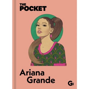 The Pocket Ariana Grande - (Gemini Pockets) by  Gemini (Hardcover) - 1 of 1