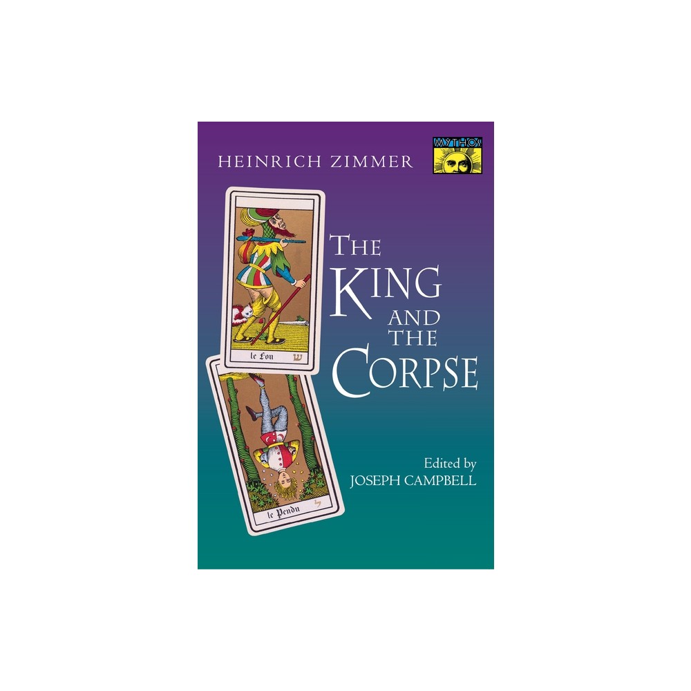 ISBN 9780691017761 product image for The King and the Corpse - by Heinrich Zimmer (Paperback) | upcitemdb.com