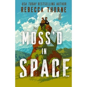 Moss'd in Space - by  Rebecca Thorne (Paperback) - 1 of 1