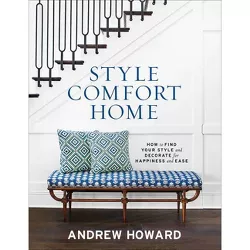 Style Comfort Home - by  Andrew Howard (Hardcover)