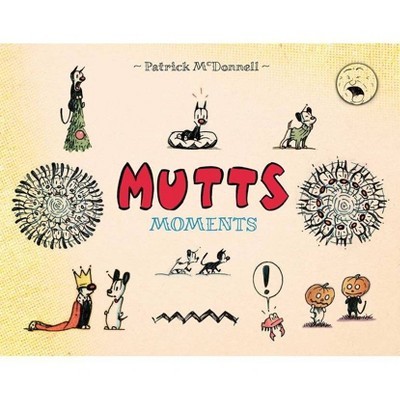 Mutts Moments - by  Patrick McDonnell (Paperback)