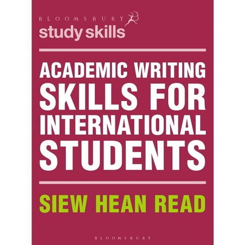 Academic Writing Skills for International Students - (Bloomsbury Study Skills) by  Siew Hean Read (Paperback) - image 1 of 1