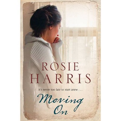 Moving on - by  Rosie Harris (Paperback)