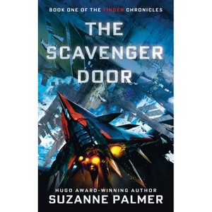 The Scavenger Door - (The Finder Chronicles) by  Suzanne Palmer (Paperback) - 1 of 1