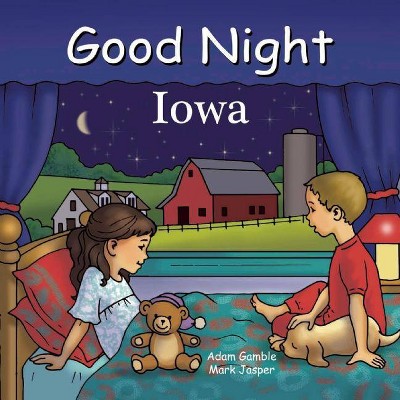 Good Night Iowa - (Good Night Our World) by  Adam Gamble & Mark Jasper (Board Book)