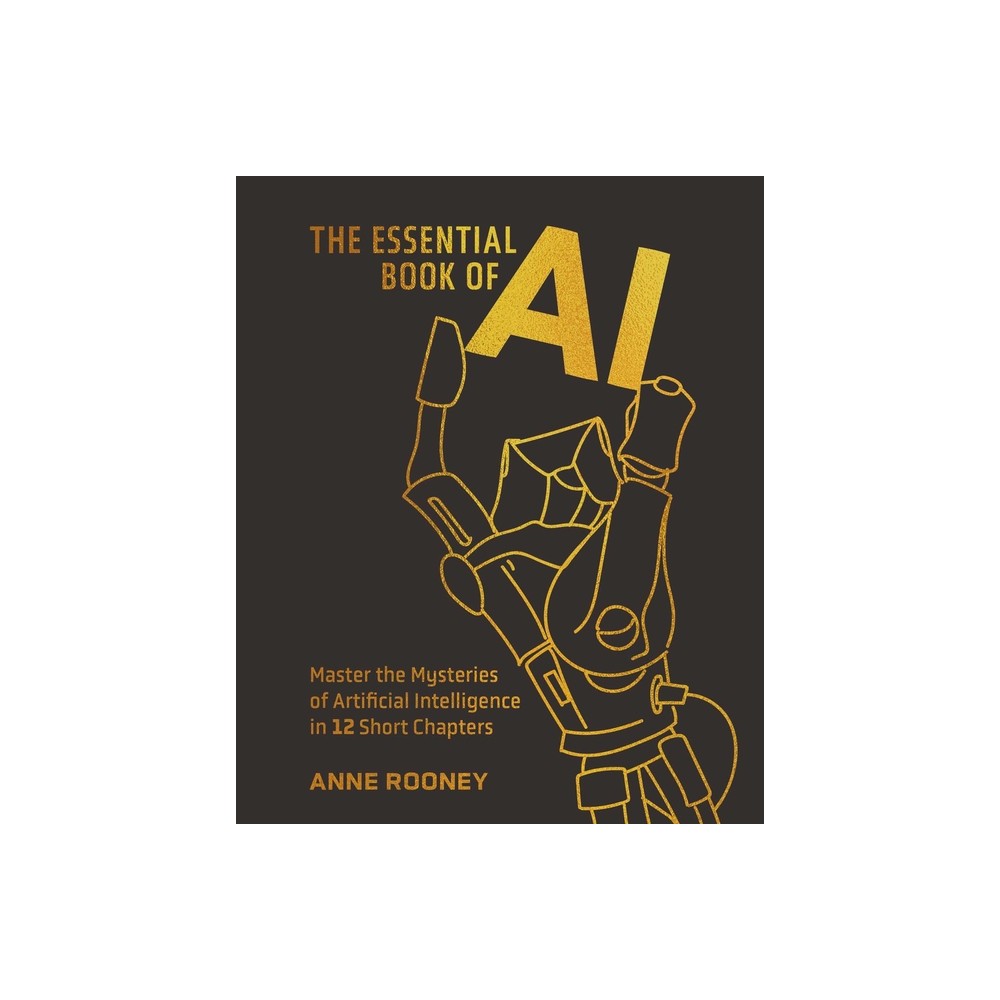 The Essential Book of AI - (Sirius Concepts) by Anne Rooney (Hardcover)