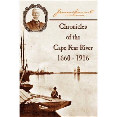 Chronicles of The Cape Fear River - by  James Sprunt (Paperback)