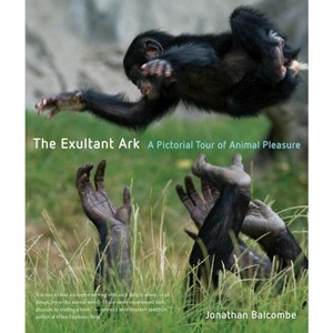 The Exultant Ark - by  Jonathan Peter Balcombe (Hardcover) - 1 of 1
