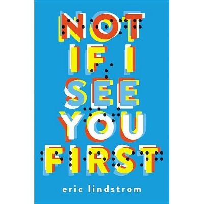 Not If I See You First - by  Eric Lindstrom (Paperback)