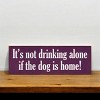 Slickblue Funny Dog & Drinking Sign, 3.5x10 Rustic Knotty Pine Wood Plaque, Wall or Shelf Décor, Multiple Colors - 3 of 3