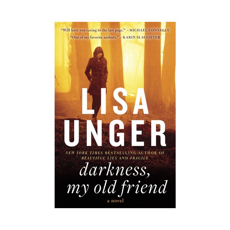 Darkness, My Old Friend - by  Lisa Unger (Paperback), 1 of 2