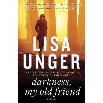 Darkness, My Old Friend - by  Lisa Unger (Paperback)