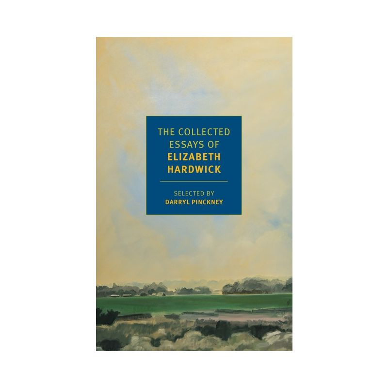 The Collected Essays of Elizabeth Hardwick - (Paperback), 1 of 2