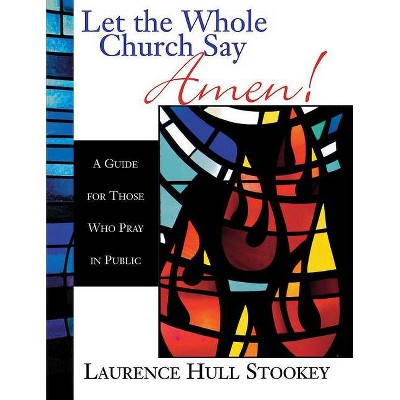 Let the Whole Church Say Amen! - by  Laurence Hull Stookey (Mixed Media Product)