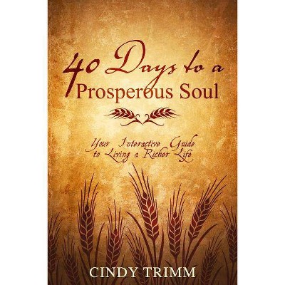 40 Days to a Prosperous Soul - by  Cindy Trimm (Paperback)