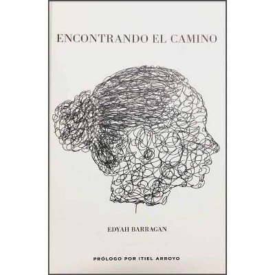 Encontrando El Camino - by  Edyah Barragan (Hardcover)