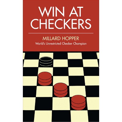 Win at Checkers - (Dover Books on Chess) by  Millard Hopper (Paperback)