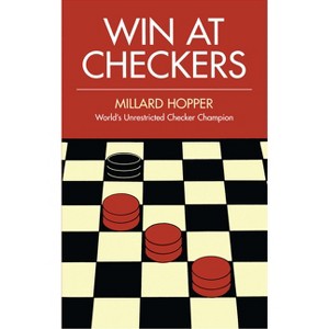 Win at Checkers - (Dover Books on Chess) by  Millard Hopper (Paperback) - 1 of 1