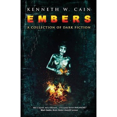 Embers - by  Kenneth W Cain (Paperback)