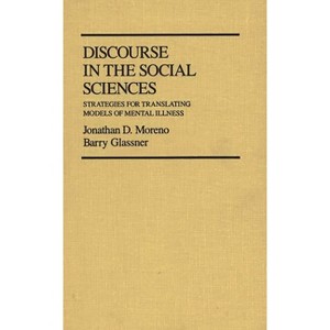 Discourse in the Social Sciences - (Controversies in Science) by  Jonathan D Moreno & Barry Glassner (Hardcover) - 1 of 1