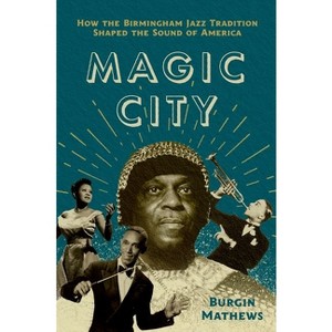 Magic City - (American Music: New Roots) by  Burgin Mathews (Paperback) - 1 of 1