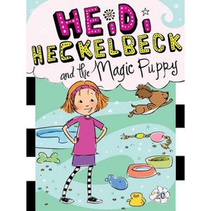 Heidi Heckelbeck and the Magic Puppy - by  Wanda Coven (Hardcover) - 1 of 1