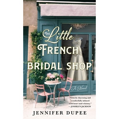 The Little French Bridal Shop - by  Jennifer Dupee (Paperback)