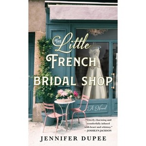 The Little French Bridal Shop - by  Jennifer Dupee (Paperback) - 1 of 1